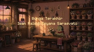 Download lagu Bunga Terakhir — Iwan Fals ft. Isyana Sarasvati (Lyrics) | Cadenza Room #05 🌸 | LyriXelle mp3 Download lagu Bunga Terakhir — Iwan Fals ft. Isyana Sarasvati (Lyrics) | Cadenza Room #05 🌸 | LyriXelle mp3