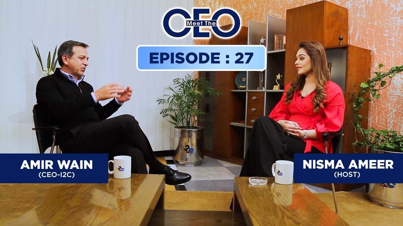 Mr. Amir Wain | CEO of i2c Pakistan Pvt Ltd | Meet the CEO - YouTube