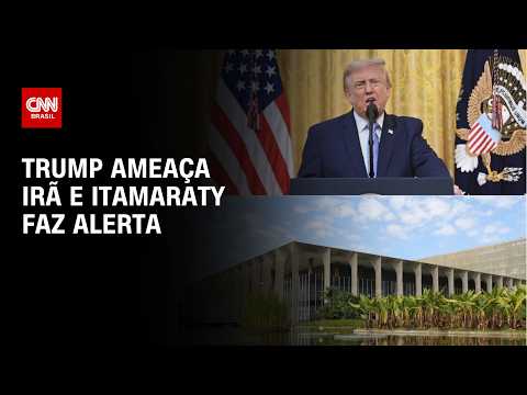 Guerra no Oriente Médio: Trump ameaça Irã, Itamaraty faz alerta e Houthis bloqueiam rota