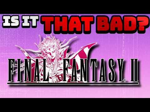 Is Final Fantasy II The WORST Final Fantasy Game?