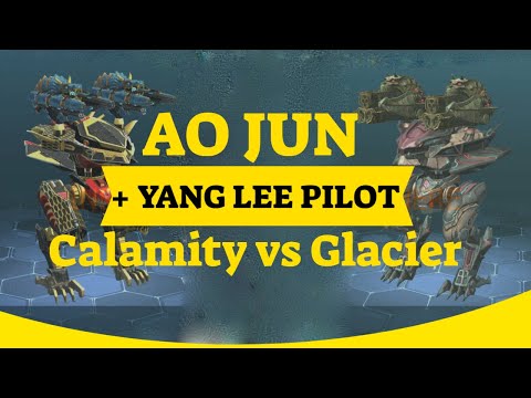 War Robots | AO JUN + YANG LEE PILOT  | Calamity vs Glacier