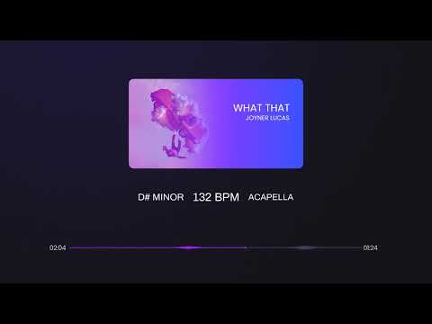 Joyner Lucas - What That (ACAPELLA) - D# Minor / 132 BPM