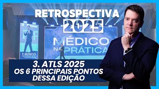 ATLS 2025 - the 6 most important points