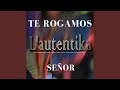Te Rogamos Señor