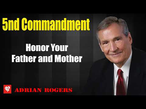 Adrian Rogers 2023 _ 5th Commandment - Honor Your Father and Mother
