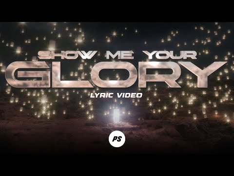 Show Me Your Glory 