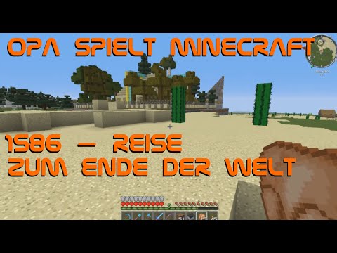 Opa spielt Minecraft 1586 – Reise zum Ende der Welt