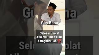 Download lagu Gus Baha - Selesai Sholat Syukur atau Istighfar ⁉️ #gusbaha mp3