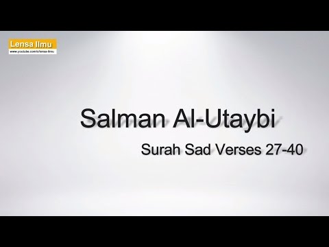 Suara merdu Salman Al Utaybi Surah Sad ayat 27-40 | Amazing Quran Recitation
