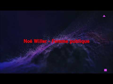 Noé Willer - Femme publique (Lorenzo reworked mix)
