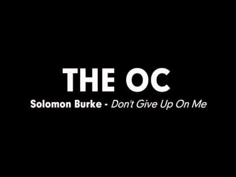 The OC Music - Solomon Burke - Don't Give Up On Me