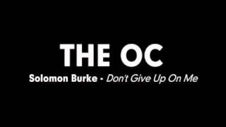 The OC Music - Solomon Burke - Don't Give Up On Me