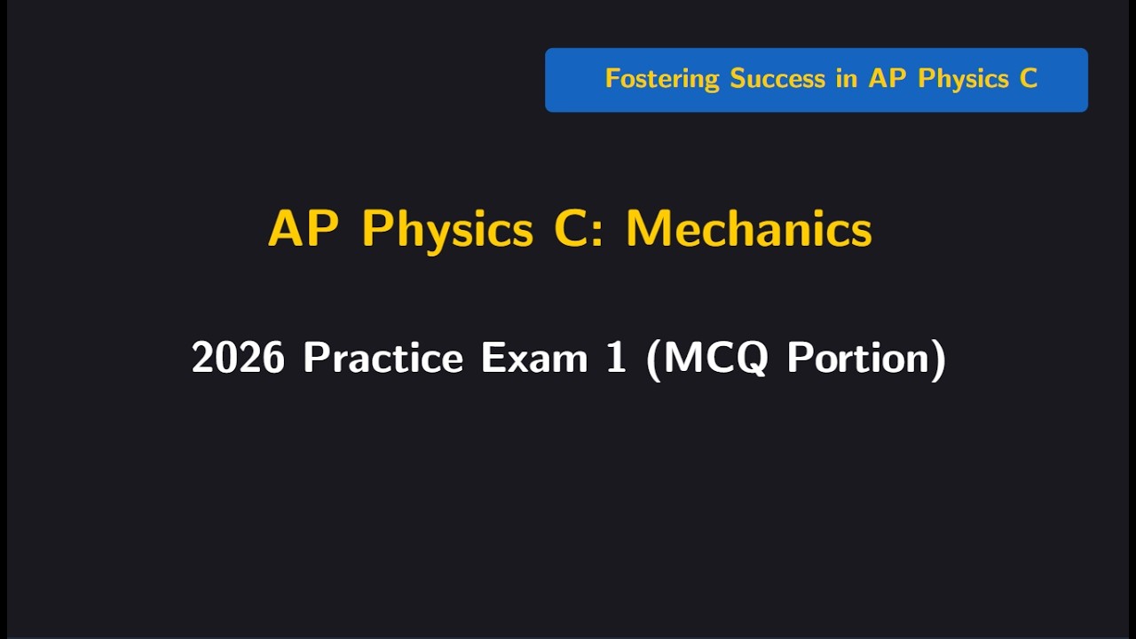 AP Physics C Mechanics 2026 Practice Exam 1 (MCQ, Hard)