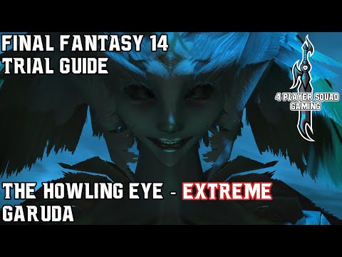Final Fantasy 14 - A Realm Reborn - The Howling Eye (Extreme) - Trial Guide