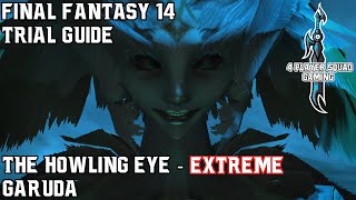 Final Fantasy 14 - A Realm Reborn - The Howling Eye (Extreme) - Trial Guide