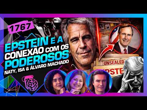 EPSTEIN E A CONEXÃO COM OS PODEROSOS: NATY, ISA E ÁLVARO MACHADO - Inteligência Ltda. Podcast #1767
