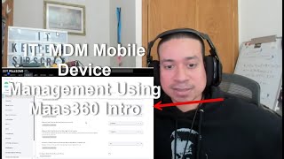 IT: MDM Mobile Device Management Using Maas360 Intro