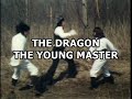 THE DRAGON THE YOUNG MASTER