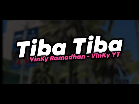 TIBA TIBA VINKY RAMADHAN - VinKy YT