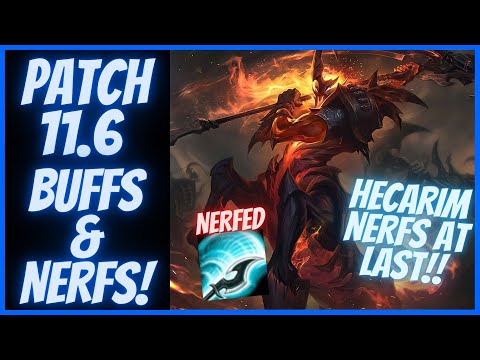 HECARIM NERF??? PATCH 11.6 BUFFS AND CHANGES!!| League of Legends