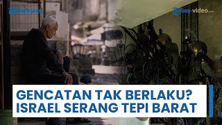 Israel Serang Tepi Barat & Menahan 16 Warga Palestina, Mengartikan Gencatan Senjata Tak Berlaku?