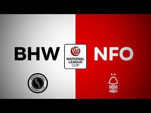 Boreham Wood 2-0 U21Nottingham Forest National League Cup 2025/26