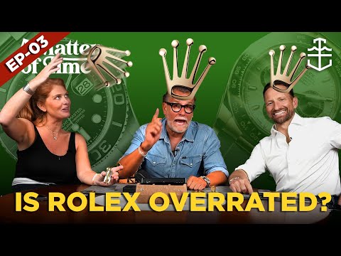 Is Rolex overrated? | A MATTER OF TIME EP 03