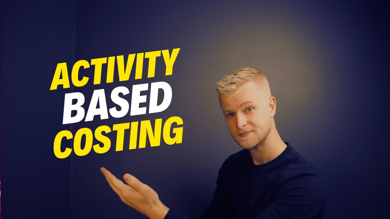 Activity Based Costing - Step by Step Guide