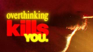 How I (finally) quit overthinking