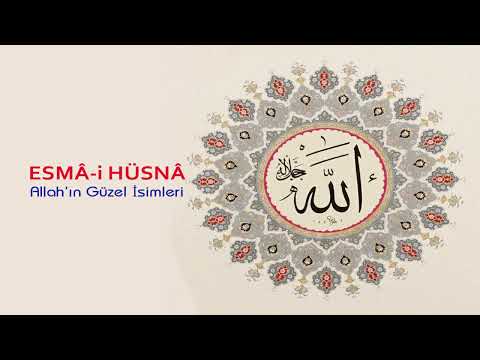 ESMAÜL HÜSNA 2024 YENİ VERSİYON (ALLAH'IN GÜZEL İSİMLERİ) ESMA ZİKRİ