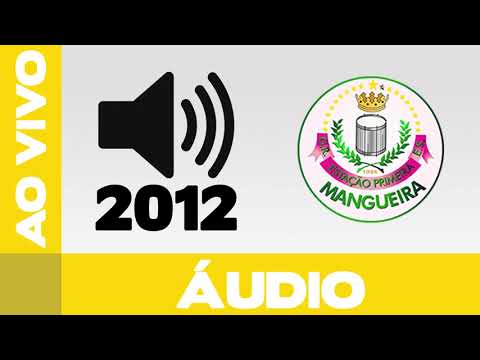 Mangueira 2012 | Samba ao vivo no desfile oficial #ApoteoseRetrô