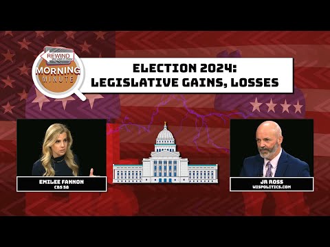 WisEye Morning Minute: Election 2024 - Legislative Gains, Losses