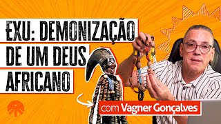 AULA ABERTA | Exu: Demonização de um Deus Africano com Prof. LD Vagner Gonçalves