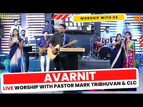 AVARNIT | Pastor Mark Tribhuvan & Champion Life.Church Worship Team