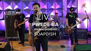 &quot;Pwede Ba&quot; by Soapdish | One Music LIVE