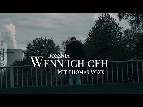 BOZZNIA - WENN ICH GEH (ft. THOMAS VOXX) -  OFFIZIELLES MUSIKVIDEO