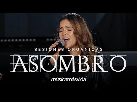 Música Más Vida - Asombro (Sesiones Orgánicas)