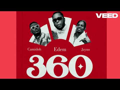 EDEM – 360 ft. Camidoh & JZyNo (Official Audio) | 2025 Afrobeat