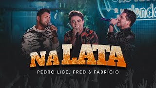 Download Na Lata – Pedro Libe e Fred & Fabrício