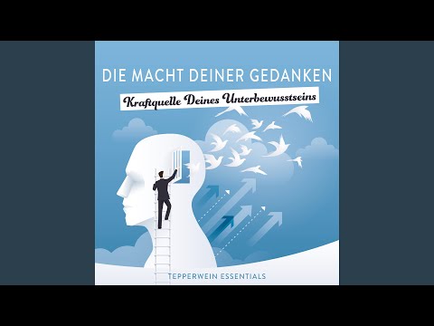 Kapitel 01 - Die Macht Deiner Gedanken