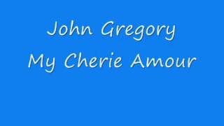 John Gregory - My Cherie Amour