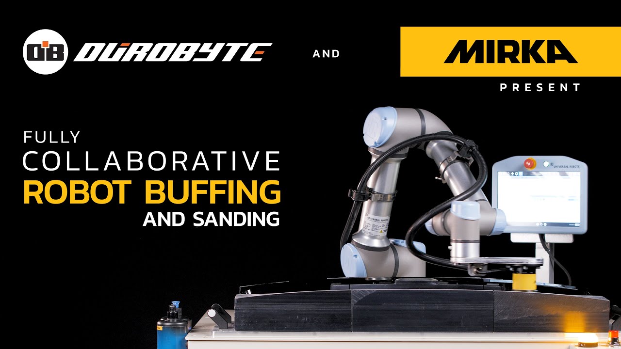 MIRKA x DUROBYTE - Fully Collaborative Robot Buffing and Sanding