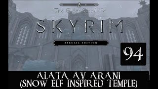 SKYRIM SPECIAL EDITION #94 -MOD: ALATA AV ARANI (SNOW ELF INSPIRED TEMPLE)-