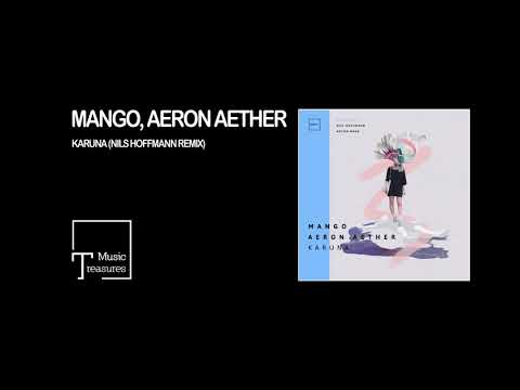 Mango, Aeron Aether - Karuna (Nils Hoffmann Remix) [ICONYC]