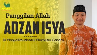 Download lagu Panggilan Allah Adzan Isya di Masjid Roudhotul Muchlisin mp3