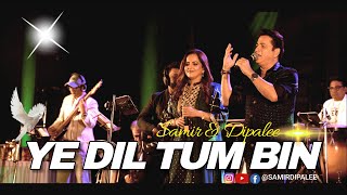 Download lagu Ye Dil Tum Bin | ये दिल तुम बिन | Samir & Dipalee Date | FULL SONG mp3