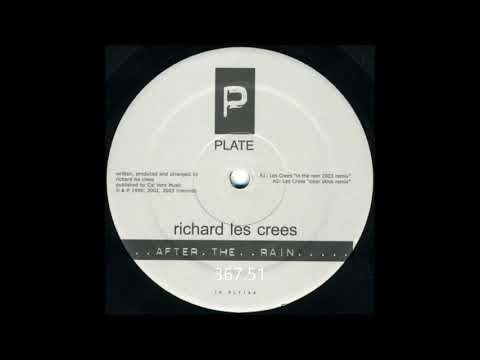 Richard Les Crees ‎– After The Rain (Les Crees In The Rain 2003 Remix)