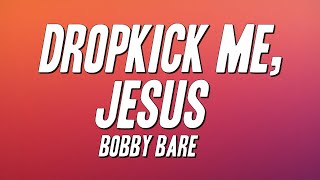 Bobby Bare - Dropkick Me, Jesus (Lyrics)
