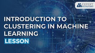 Introduction to Clustering in Machine Learning