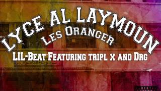 LiiL BEAT feat TRIPL X and DRG ( Lycée AL LAYMOUN  )